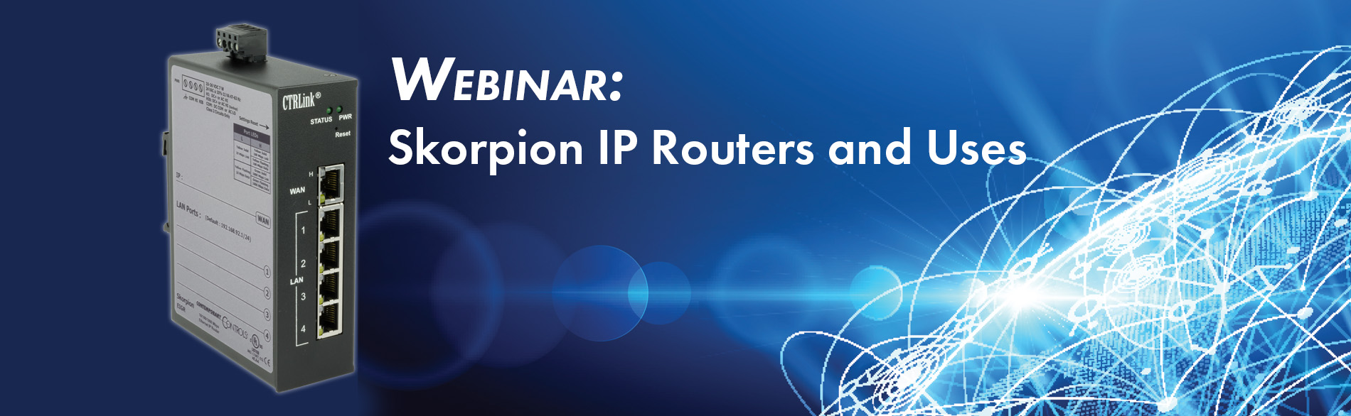 Skorpion IP Routers and Uses Webinar